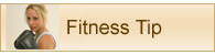 Fitness Tip